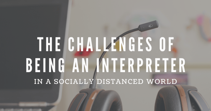 The Challenges of Being an Interpreter The Challenges of Being an Interpreter